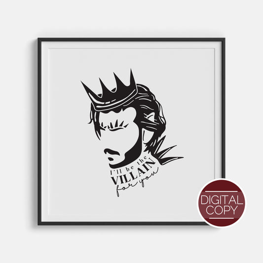I'll Be The Villain For You Digital Print | The Plated Prisoner