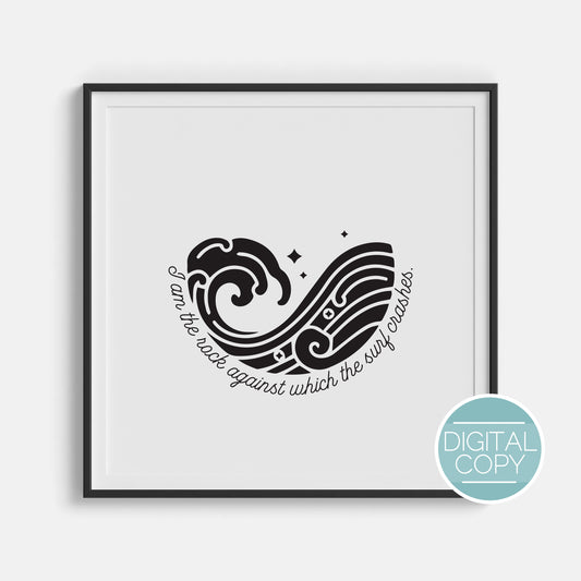 I am the Rock Against Which the Surf Crashes Digital Print | ACOTAR