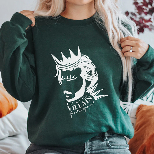 I'll Be the Villain For You Sweatshirt | The Plated Prisoner