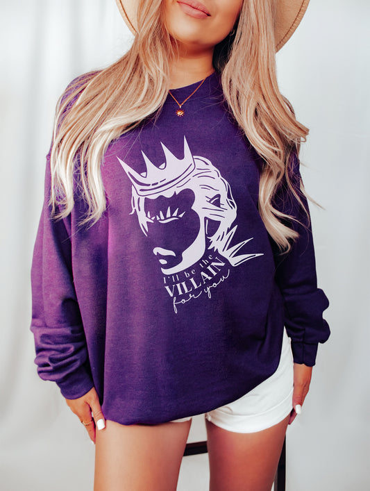 I'll Be the Villain For You Sweatshirt | The Plated Prisoner