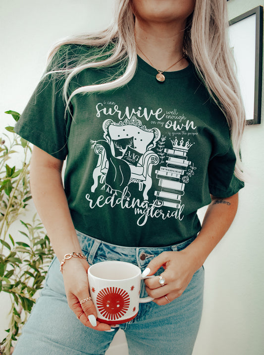 I Can Survive Well Enough If Given Proper Reading Material T-Shirt | Throne of Glass
