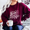Through Love All Is Possible Sweatshirt | Crescent City