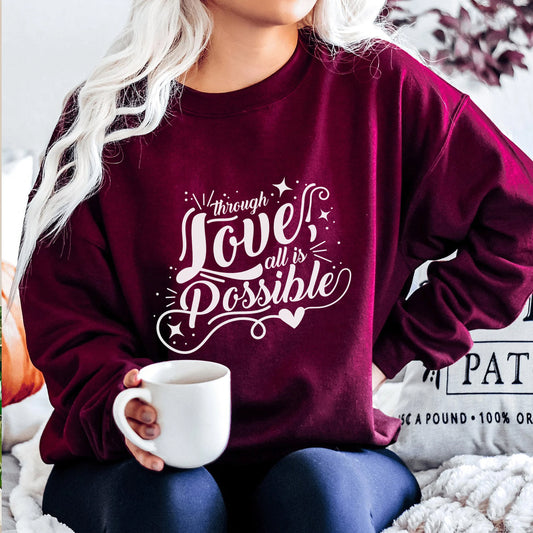 Through Love All Is Possible Sweatshirt | Crescent City