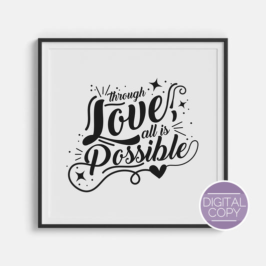 Through Love All is Possible Digital Print | Crescent City