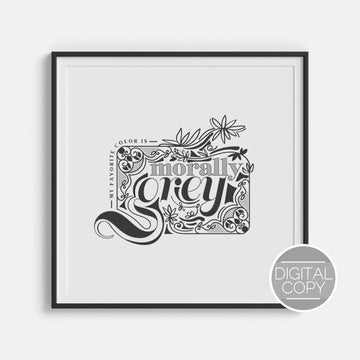 My Favorite Color is Morally Grey Digital Print | Bookish Quotes